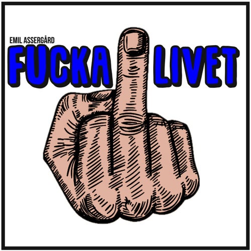 FUCKA LIVET