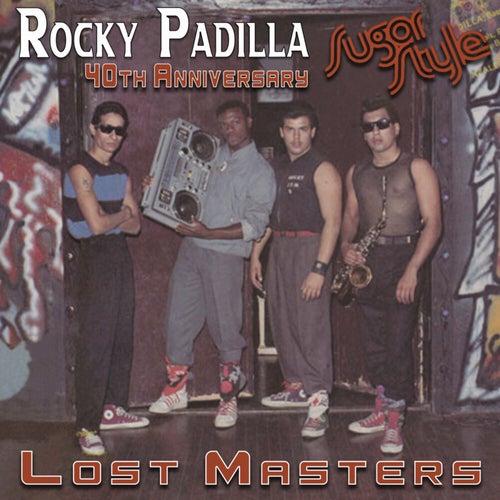 Rocky Padilla Sugar Style (40th Anniversary Lost Masters)