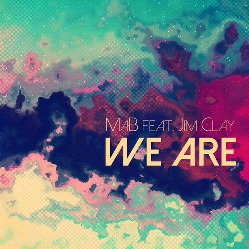 We Are (feat. Jim Clay)