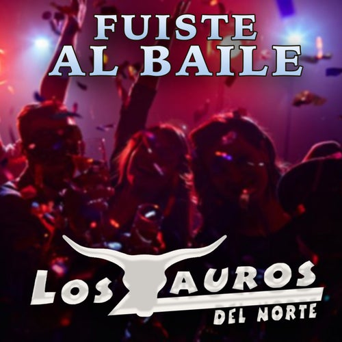 Fuiste al Baile