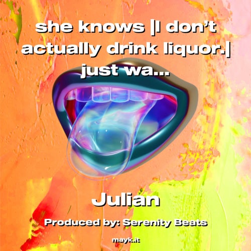 she knows |I don’t actually drink liquor.| just warning