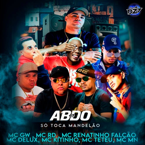 SET ABDO feat. MC GW, MC RD, MC Renatinho Falcao, Mc Kitinho, Mc Teteu, MC MN