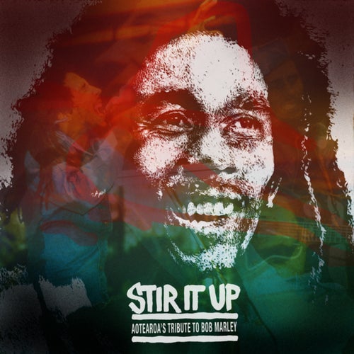 Stir It Up: Aotearoas Tribute To Bob Marley