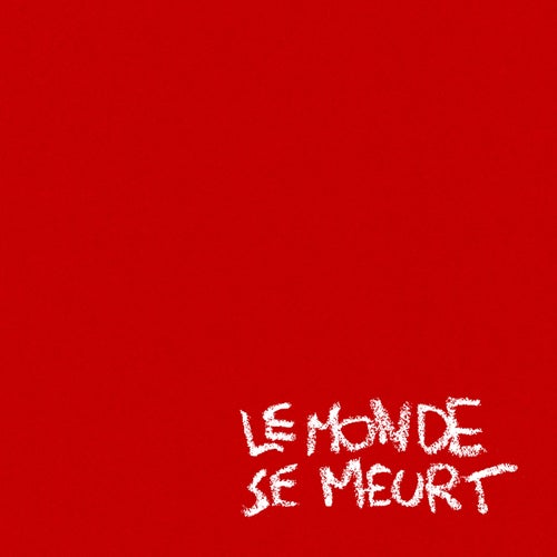 LE MONDE SE MEURT