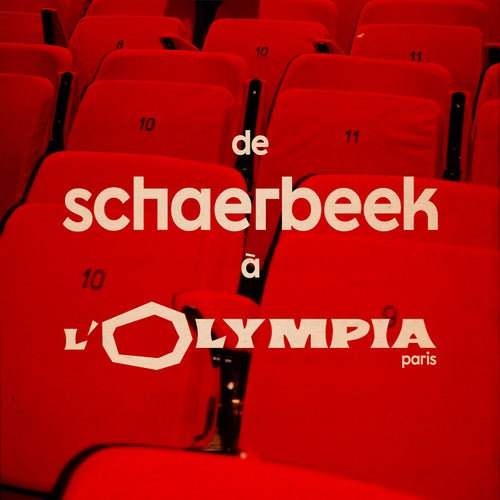 DE SCHAERBEEK À L'OLYMPIA