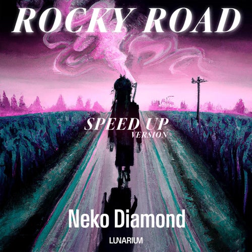 Rocky Road (Speed Up)