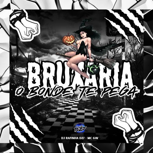 BRUXARIA O BONDE TE PEGA