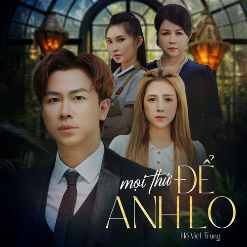 Mọi Thứ Để Anh Lo