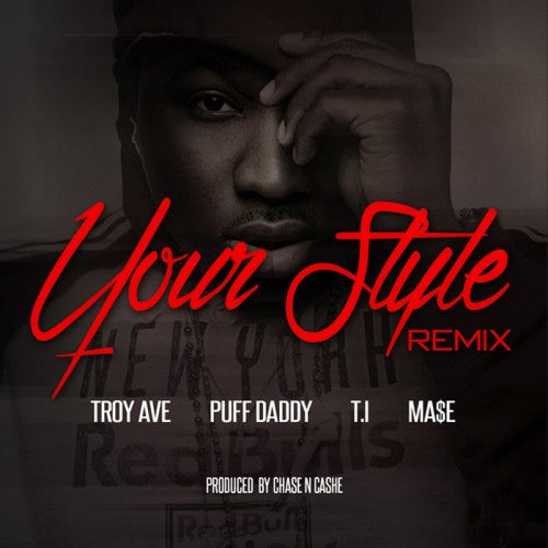 Your Style (Remix) (feat. Puff Daddy, T.I.,  & Ma$e) - Single