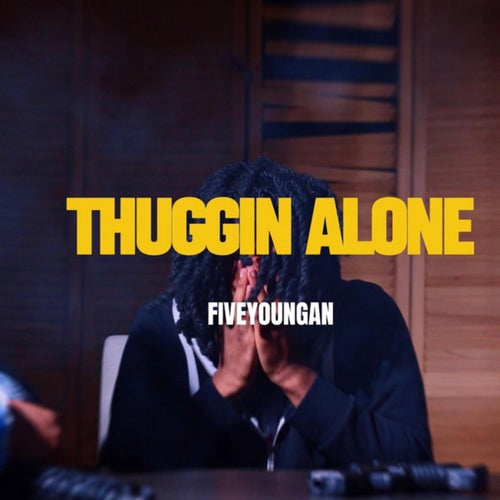ThugginALone