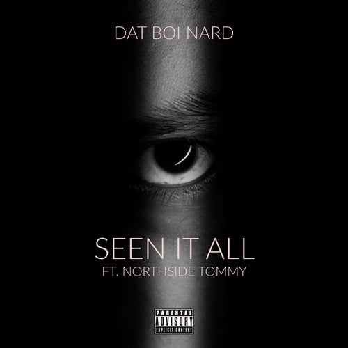 SEEN IT ALL (feat. NorthSide Tommy)