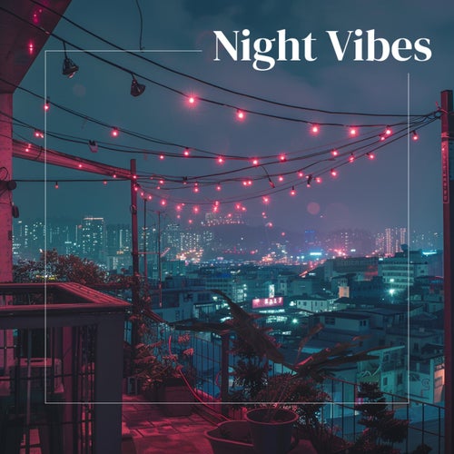 Night Vibes