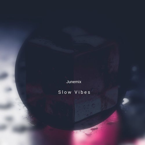 Slow Vibes
