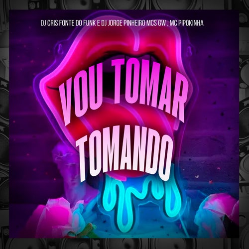 Vou Tomar Tomando (Eletrofunk)