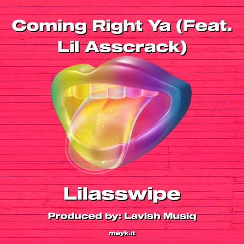 Coming Right Ya (Feat. Lil Asscrack)