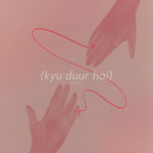 Kyu Duur Hai (Remix)