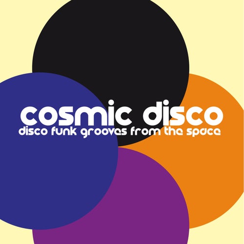 Cosmic Disco (Disco Funk Grooves From The Space)