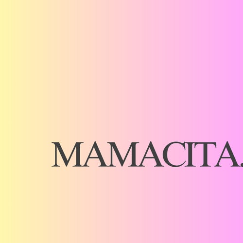 Mamacita