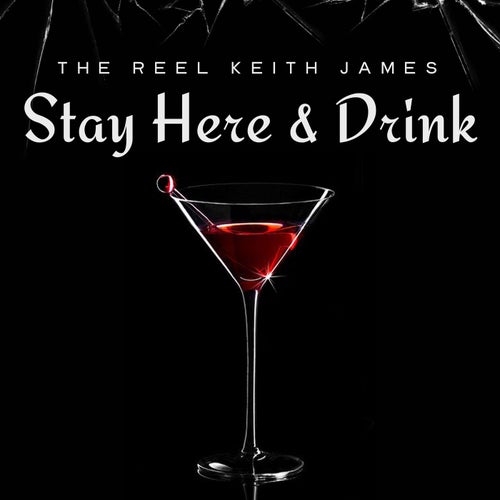 Stay Here And Drink
