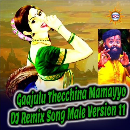 Gaajulu Thecchina Mamayyo (DJ Remix Song Male Version 11)