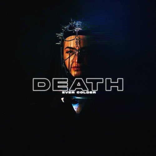 DEATH (Ever Colder)