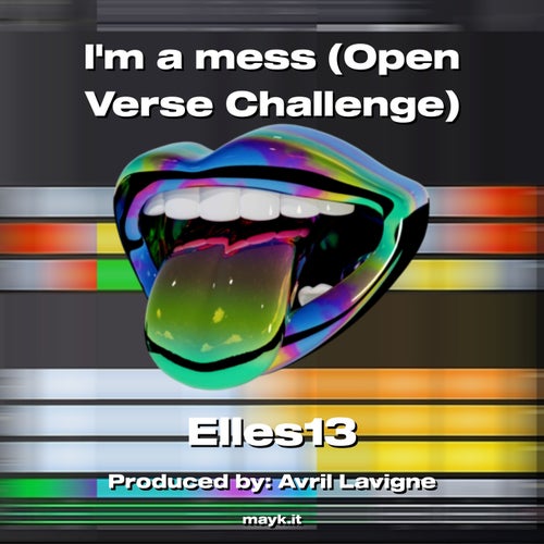 Im a mess (Open Verse Challenge)