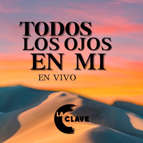 Todos Los Ojos En Mi (En Vivo)