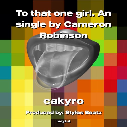 To that one girl. An single by Cameron Robinson