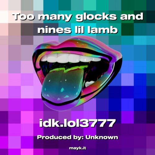 Too many glocks and nines lil lamb