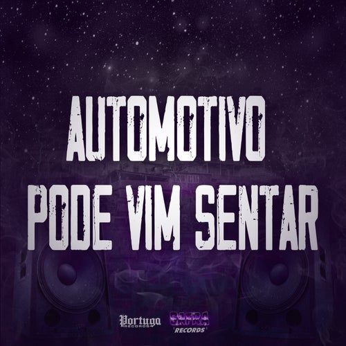 Automotivo Pode Vim Sentar