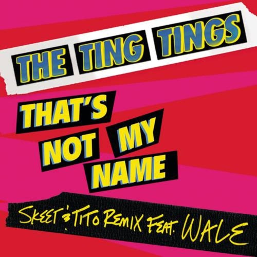 That's Not My Name (Skeet & Tito Remix)