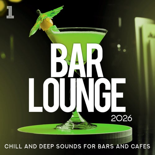 Bar Lounge 2026 - Chill and Deep Sounds for Bars and Cafes
