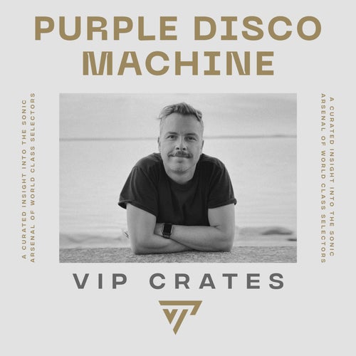 Purple Disco Machine - VIP Crates Album Art