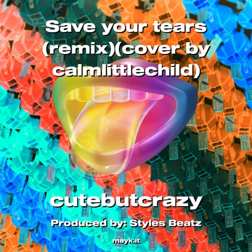 Save your tears (remix)(cover by calmlittlechild)