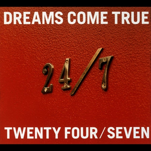 24/7 -Twenty Four / Seven-
