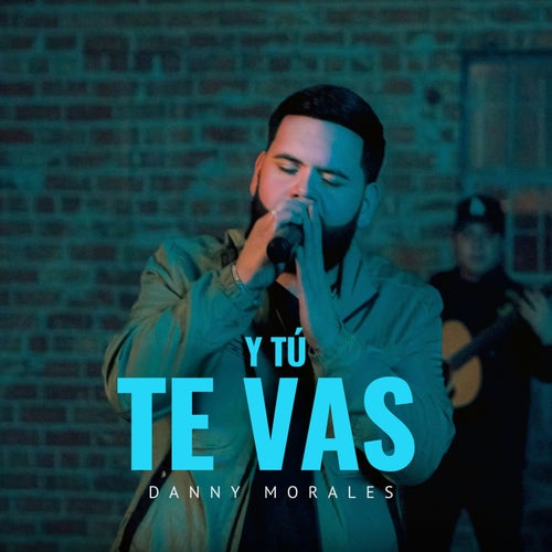 Y Tú Te Vas