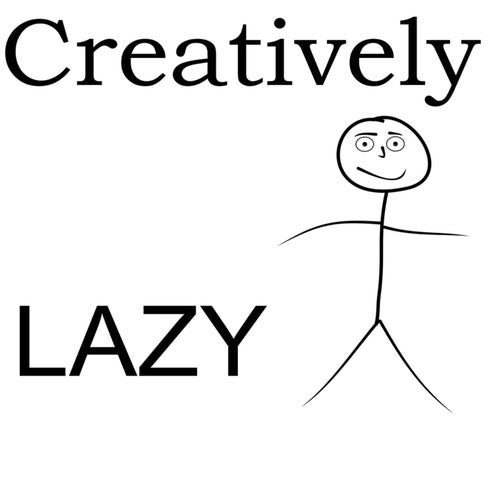 Creatively Lazy