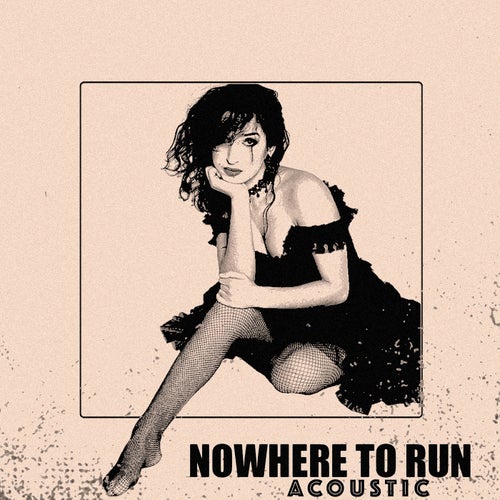 Nowhere To Run - Acoustic