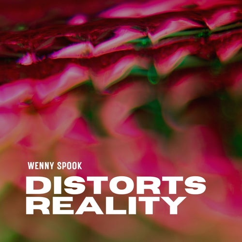 Distorts Reality