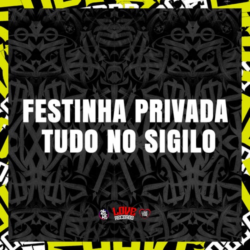 Festinha Privada - Tudo no Sigilo