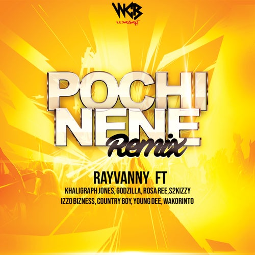 Pochi Nene Remix (feat. Wakorinto, Young Dee, Country Boy, Izzo Bizness, S2kizzy, Khaligraph Jones, Godzilla & Rosa Ree)