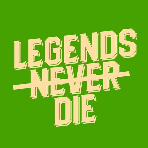 Legends Never Die (Extended Mix)