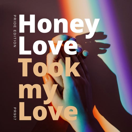 Honey Love - Took My Love