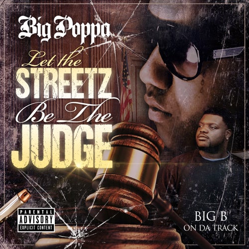 Let tha Streetz be tha Judge (feat. Big B On Da Track)