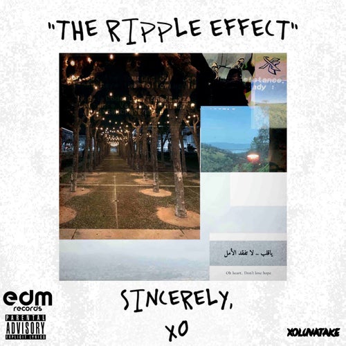 The Ripple Effect (Sincerely, XO)