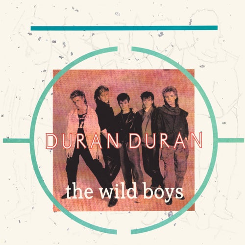 The Wild Boys (Wilder Than Wild Boys Extended Mix)
