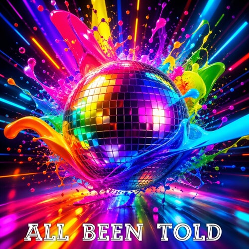 All Been Told