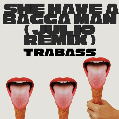 She Have a Bagga Man (Julio Remix)