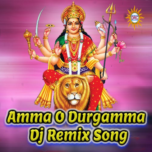 Amma O Durgamma (Dj Remix Song)