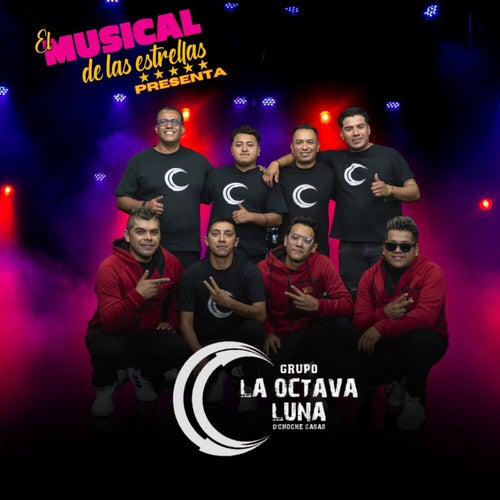 El Musical de las Estrellas Presentas Grupo La Octava Luna D' Choche Casas